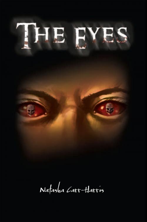 Cover of the book The Eyes by Natasha Carr-Harris, Xlibris US
