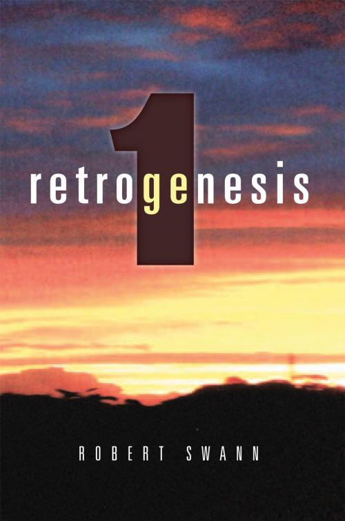 Cover of the book Retrogenesis 1 by Robert Swann, Xlibris UK
