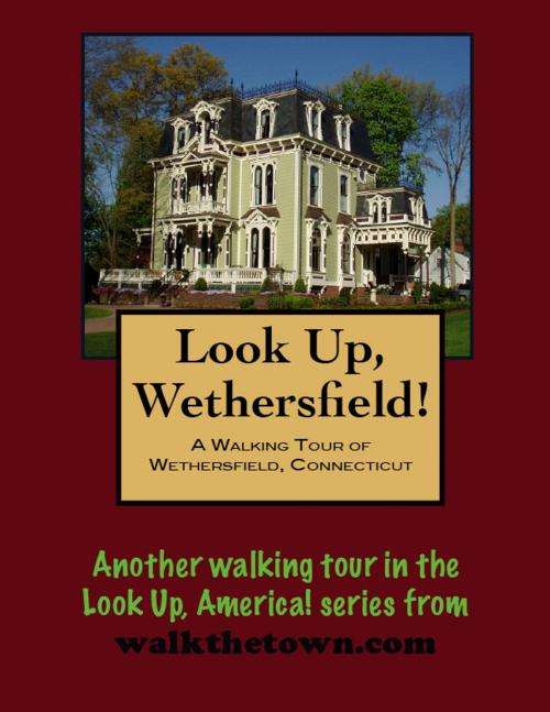 Cover of the book A Walking Tour of Wethersfield, Connecticut by Doug Gelbert, Doug Gelbert