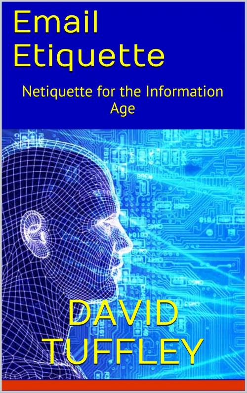 Cover of the book Email Etiquette: Netiquette in the Information Age by David Tuffley, Altiora Publications