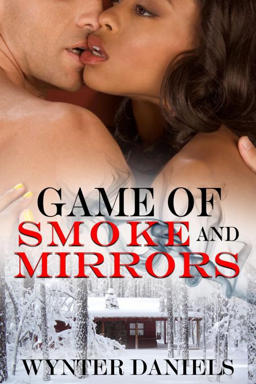 Cover of the book Game of Smoke and Mirrors by Wynter Daniels, Wynter Daniels