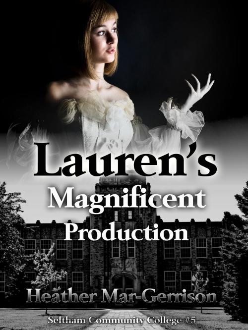 Cover of the book Lauren's Magnificent Production by Heather Mar-Gerrison, Heather Mar-Gerrison