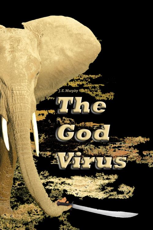 Cover of the book The God Virus by J E Murphy, J E Murphy