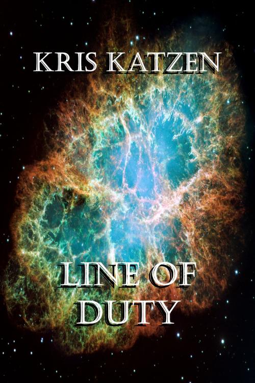 Cover of the book Line of Duty by Kris Katzen, Bluetrix Books