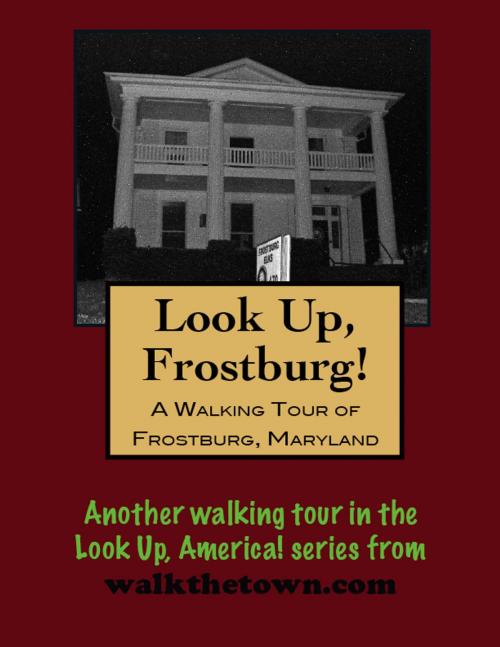 Cover of the book A Walking Tour of Frostburg, Maryland by Doug Gelbert, Doug Gelbert