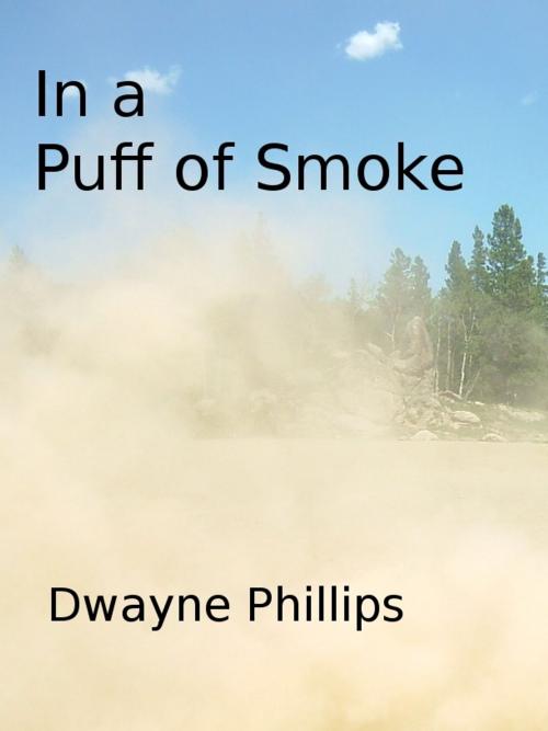 Cover of the book In a Puff of Smoke by Dwayne Phillips, Dwayne Phillips