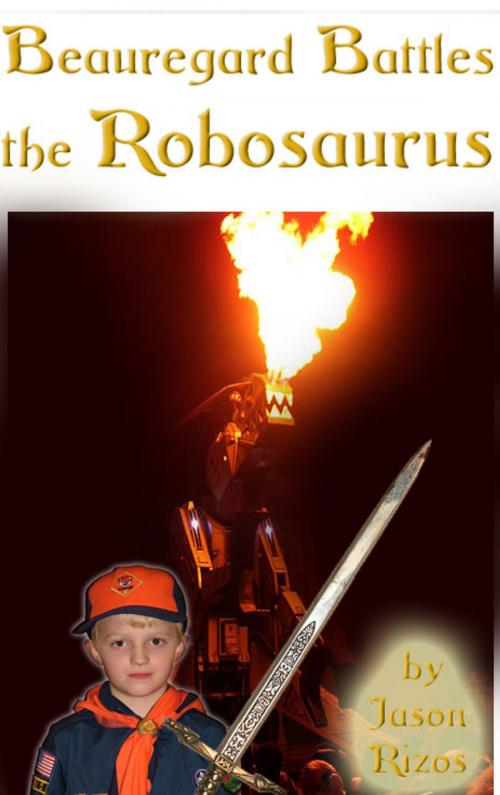 Cover of the book Beauregard Battles the Robosaurus by Jason Rizos, Jason Rizos