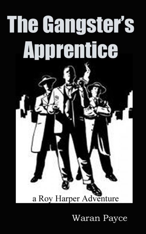Cover of the book The Gangster's Apprentice by Waran Payce, Waran Payce