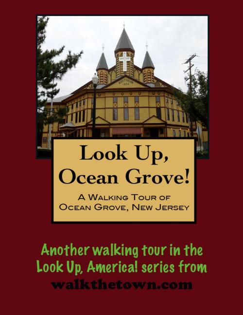 Cover of the book A Walking Tour of Ocean Grove, New Jersey by Doug Gelbert, Doug Gelbert