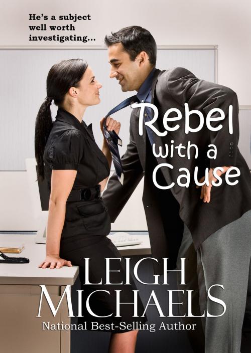 Cover of the book Rebel With a Cause by Leigh Michaels, Leigh Michaels