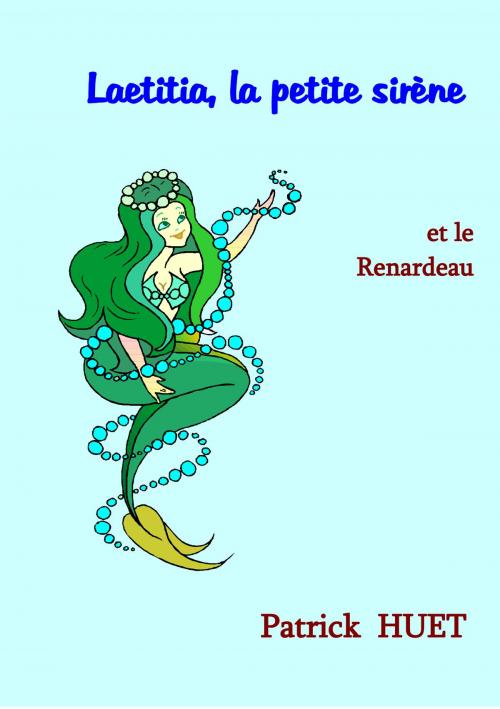Cover of the book Laetitia La Petite Sirène: Le Renardeau by Patrick Huet, Patrick Huet