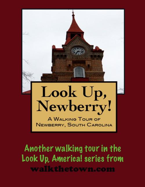 Cover of the book A Walking Tour of Newberry, South Carolina by Doug Gelbert, Doug Gelbert