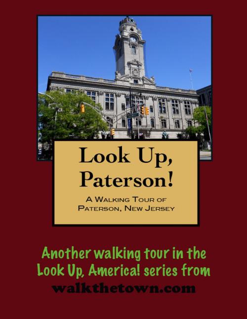 Cover of the book A Walking Tour of Paterson, New Jersey by Doug Gelbert, Doug Gelbert