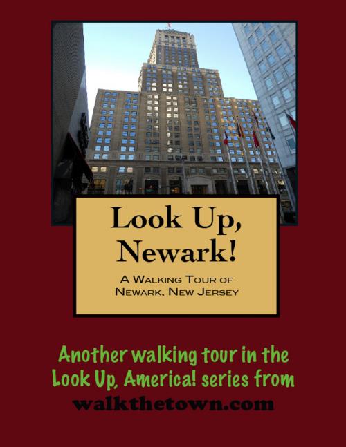 Cover of the book A Walking Tour of Newark, New Jersey by Doug Gelbert, Doug Gelbert