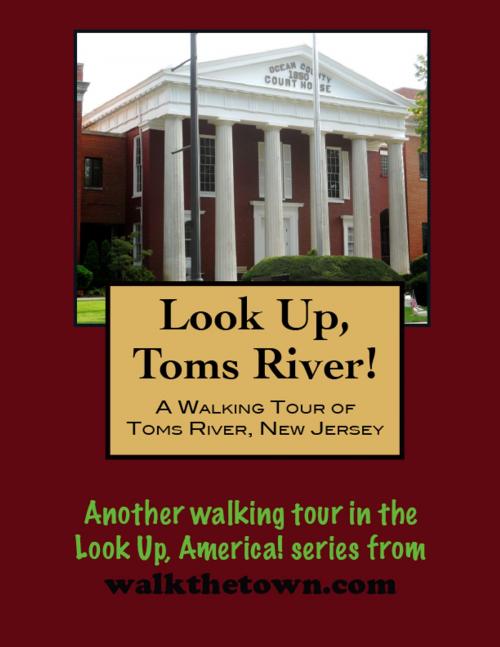 Cover of the book A Walking Tour of Toms River, New Jersey by Doug Gelbert, Doug Gelbert