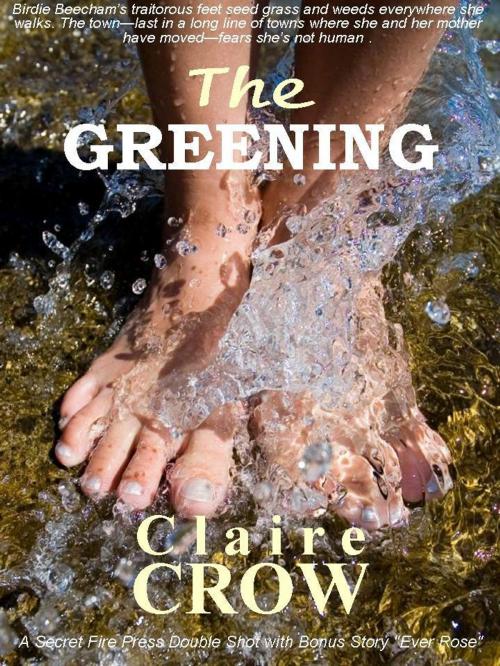 Cover of the book The Greening by Claire Crow, Secret Fire Press