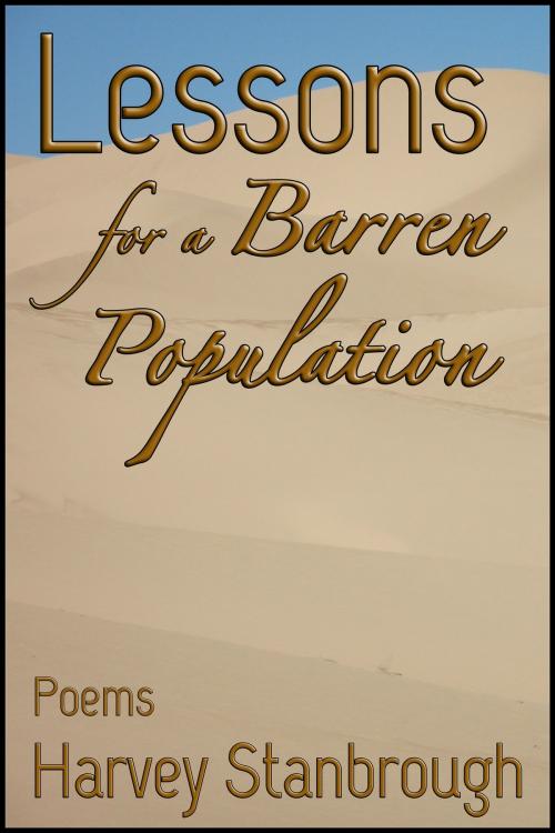 Cover of the book Lessons for a Barren Population by Harvey Stanbrough, StoneThread Publishing