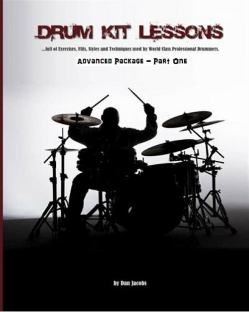 Cover of the book Drum Kit Lessons (Advanced Part One) by Dan Jacobs, Dan Jacobs