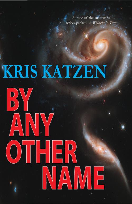 Cover of the book By Any Other Name by Kris Katzen, Bluetrix Books