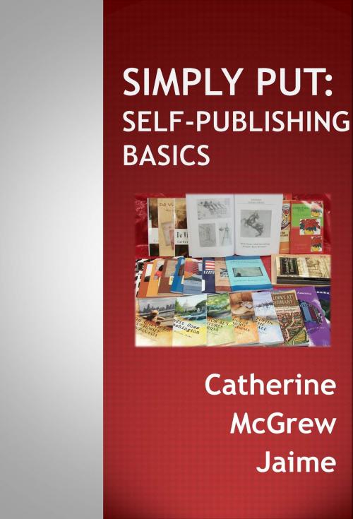 Cover of the book Simply Put: Self-Publishing Basics by Catherine McGrew Jaime, Catherine McGrew Jaime