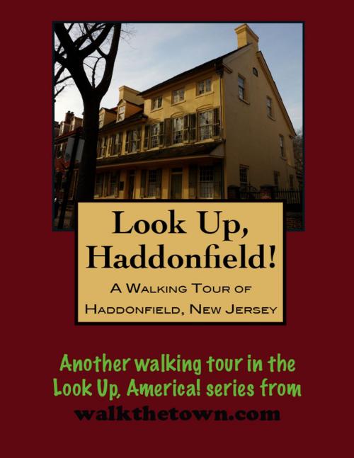 Cover of the book A Walking Tour of Haddonfield, New Jersey by Doug Gelbert, Doug Gelbert