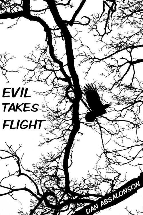 Cover of the book Evil Takes Flight by Dan Absalonson, Dan Absalonson