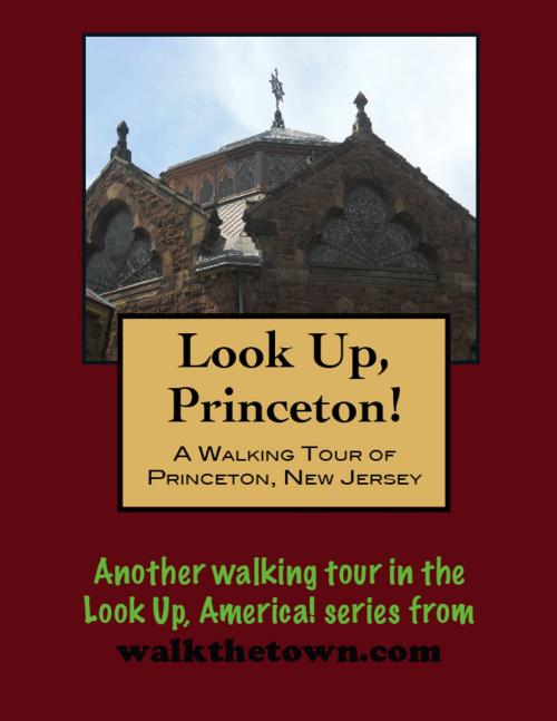 Cover of the book A Walking Tour of Princeton, New Jersey by Doug Gelbert, Doug Gelbert