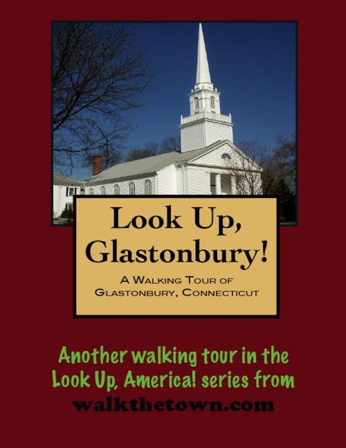 Cover of the book A Walking Tour of Glastonbury, Connecticut by Doug Gelbert, Doug Gelbert