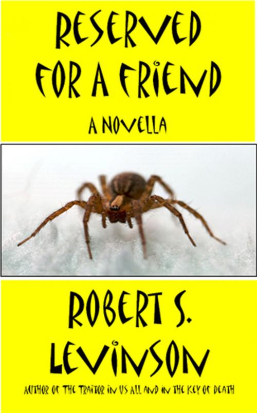 Cover of the book Reserved for A Friend by Robert S. Levinson, Robert S. Levinson