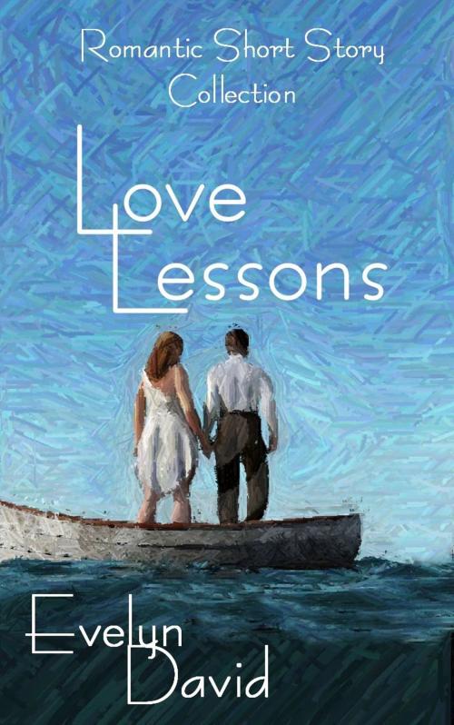 Cover of the book Love Lessons by Evelyn David, Evelyn David