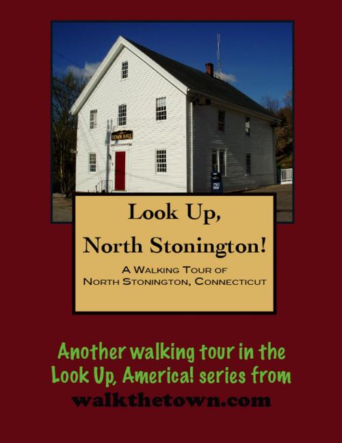 Cover of the book A Walking Tour of North Stonington, Connecticut by Doug Gelbert, Doug Gelbert