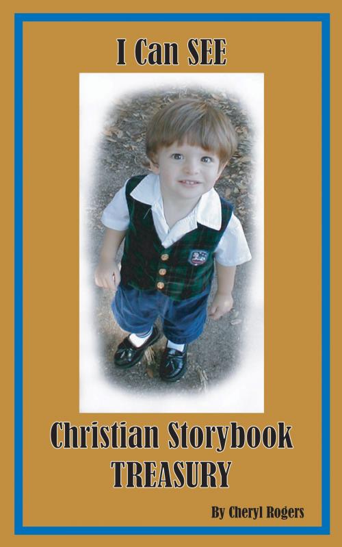 Cover of the book I Can See Christian Storybook Treasury by Cheryl Rogers, Cheryl Rogers