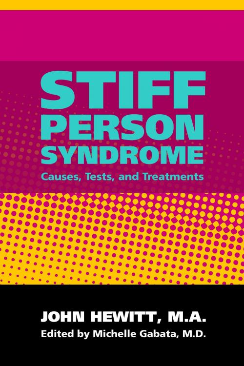 Cover of the book Stiff Person Syndrome: Causes, Tests and Treatments by Michelle Gabata, M.D., Andale LLC