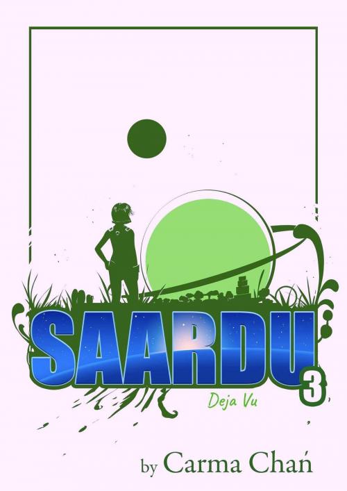 Cover of the book Saardu 3: Deja Vu by Carma Chan, Carma Chan