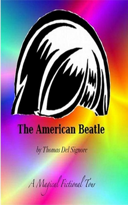 Cover of the book The American Beatle by Thomas Del Signore, Thomas Del Signore