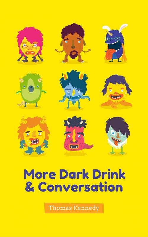 Cover of the book More Dark Drink and Conversation by Thomas Kennedy, Thomas Kennedy