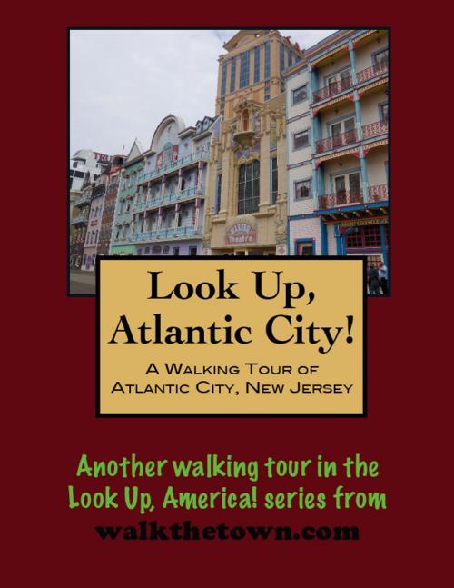 Cover of the book A Walking Tour of Atlantic City, New Jersey by Doug Gelbert, Doug Gelbert