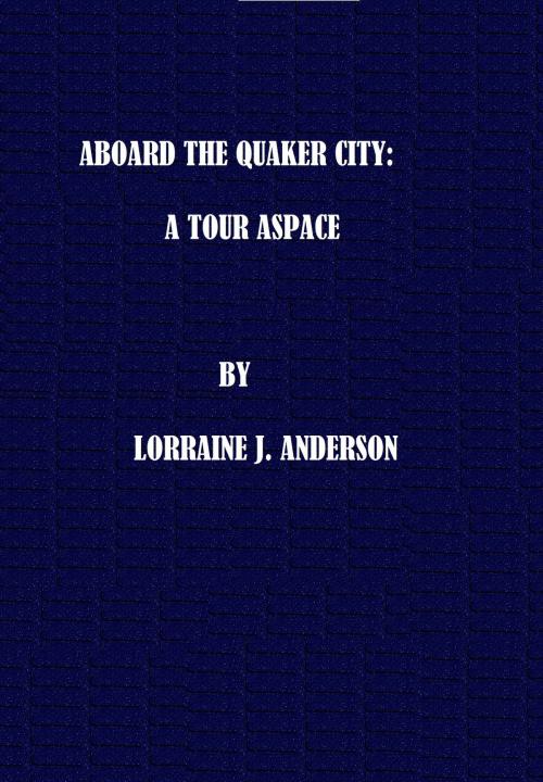 Cover of the book Aboard the Quaker City: A Tour Aspace by Lorraine J. Anderson, Lorraine J. Anderson