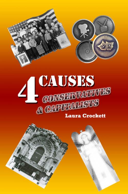 Cover of the book 4 Causes 4 Conservatives & Capitalists by Laura Crockett, Laura Crockett