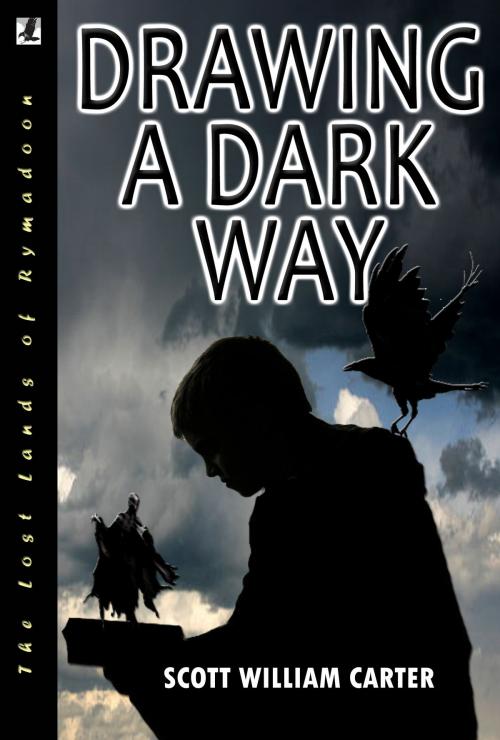 Cover of the book Drawing a Dark Way: A Fantasy Adventure by Scott William Carter, Flying Raven Press