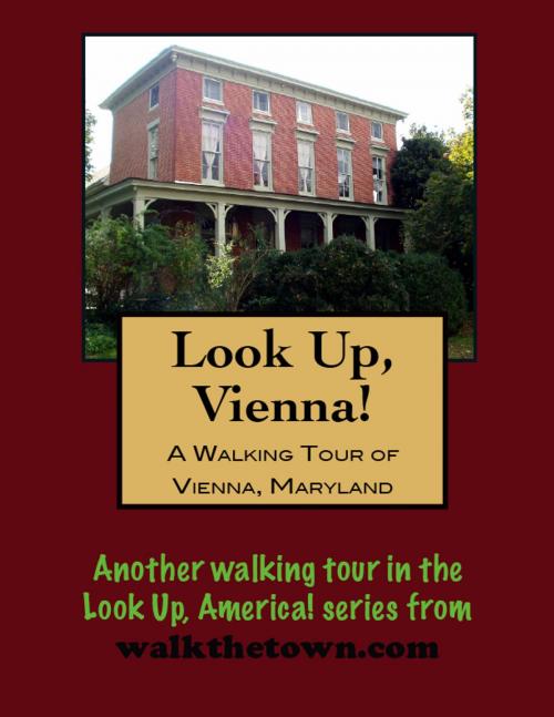Cover of the book A Walking Tour of Vienna, Maryland by Doug Gelbert, Doug Gelbert