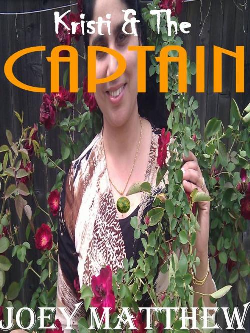 Cover of the book Kristi & The Captain by Joey Matthew, Joey Matthew