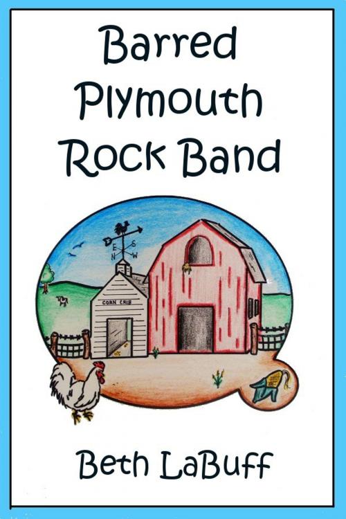 Cover of the book Barred Plymouth Rock Band by Beth LaBuff, Beth LaBuff