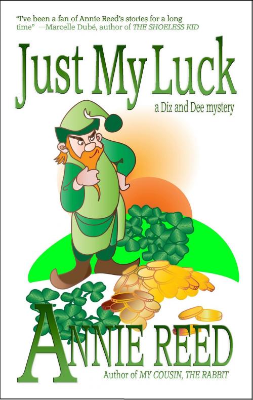 Cover of the book Just My Luck [a Diz and Dee mystery] by Annie Reed, Thunder Valley Press