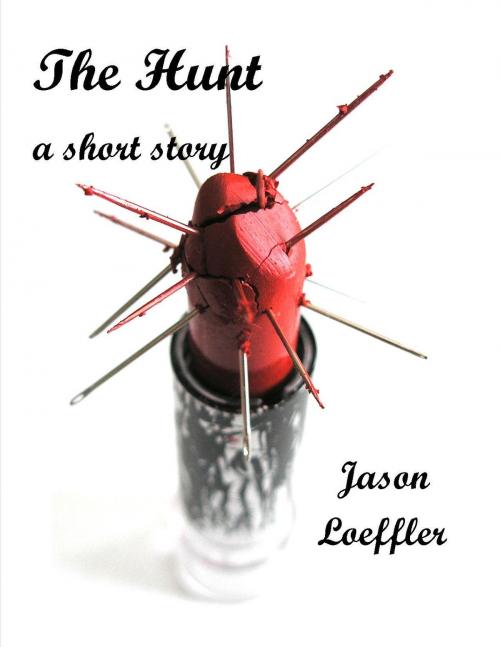 Cover of the book The Hunt by Jason Loeffler, Jason Loeffler