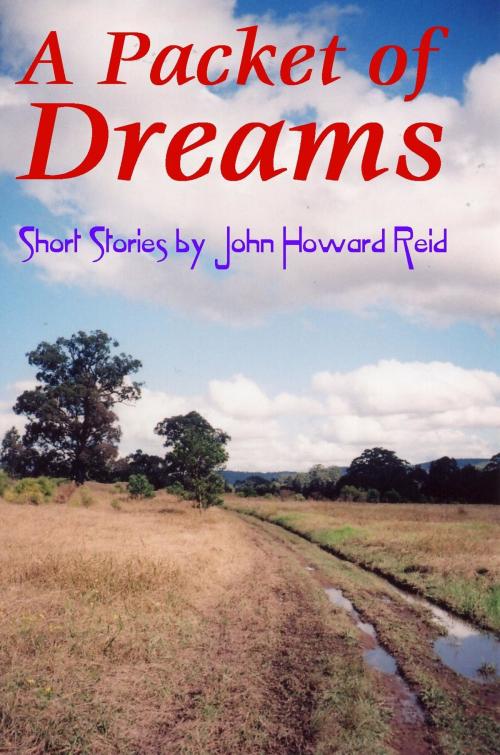 Cover of the book A Packet of Dreams by John Howard Reid, John Howard Reid