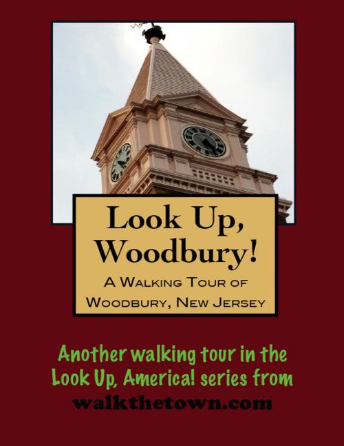 Cover of the book A Walking Tour of Woodbury, New Jersey by Doug Gelbert, Doug Gelbert