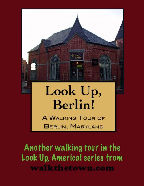 Cover of the book A Walking Tour of Berlin, Maryland by Doug Gelbert, Doug Gelbert
