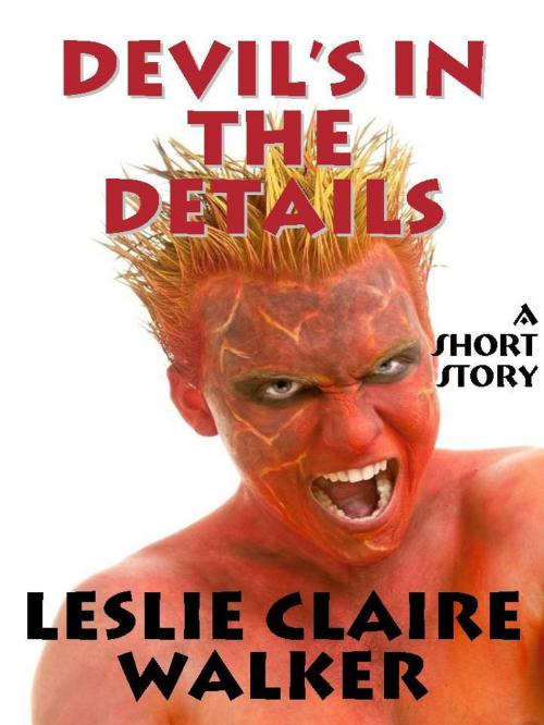 Cover of the book Devil's in the Details by Leslie Claire Walker, Secret Fire Press