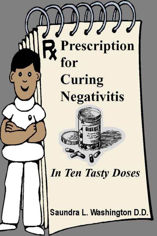 Cover of the book Prescription for Curing Negativitis by Saundra L. Washington D.D., Saundra L. Washington D.D.
